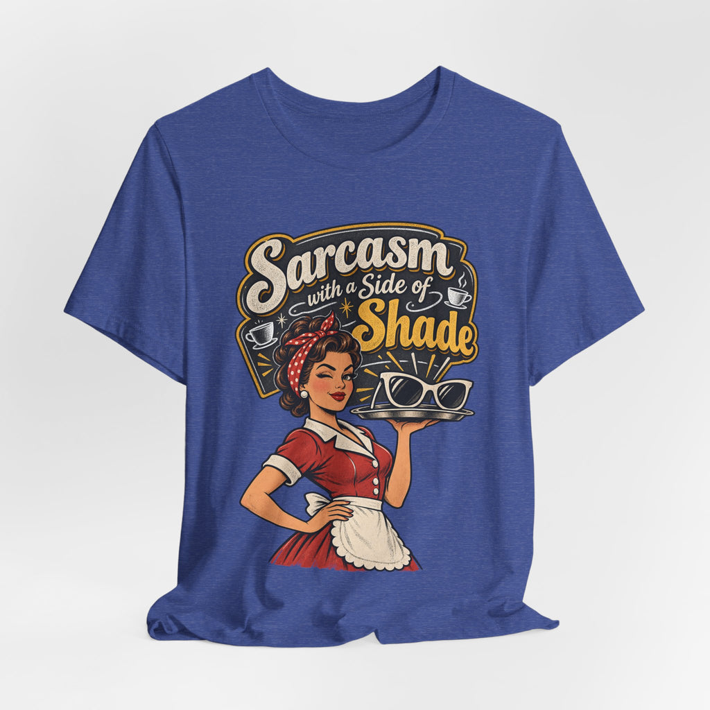 Sarcasm with a Side of Shade Funny Sarcastic T-Shirt