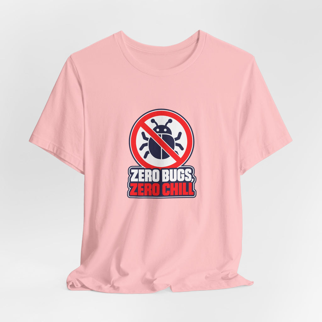 Zero Bugs, Zero Chill Funny Programmer T-Shirt