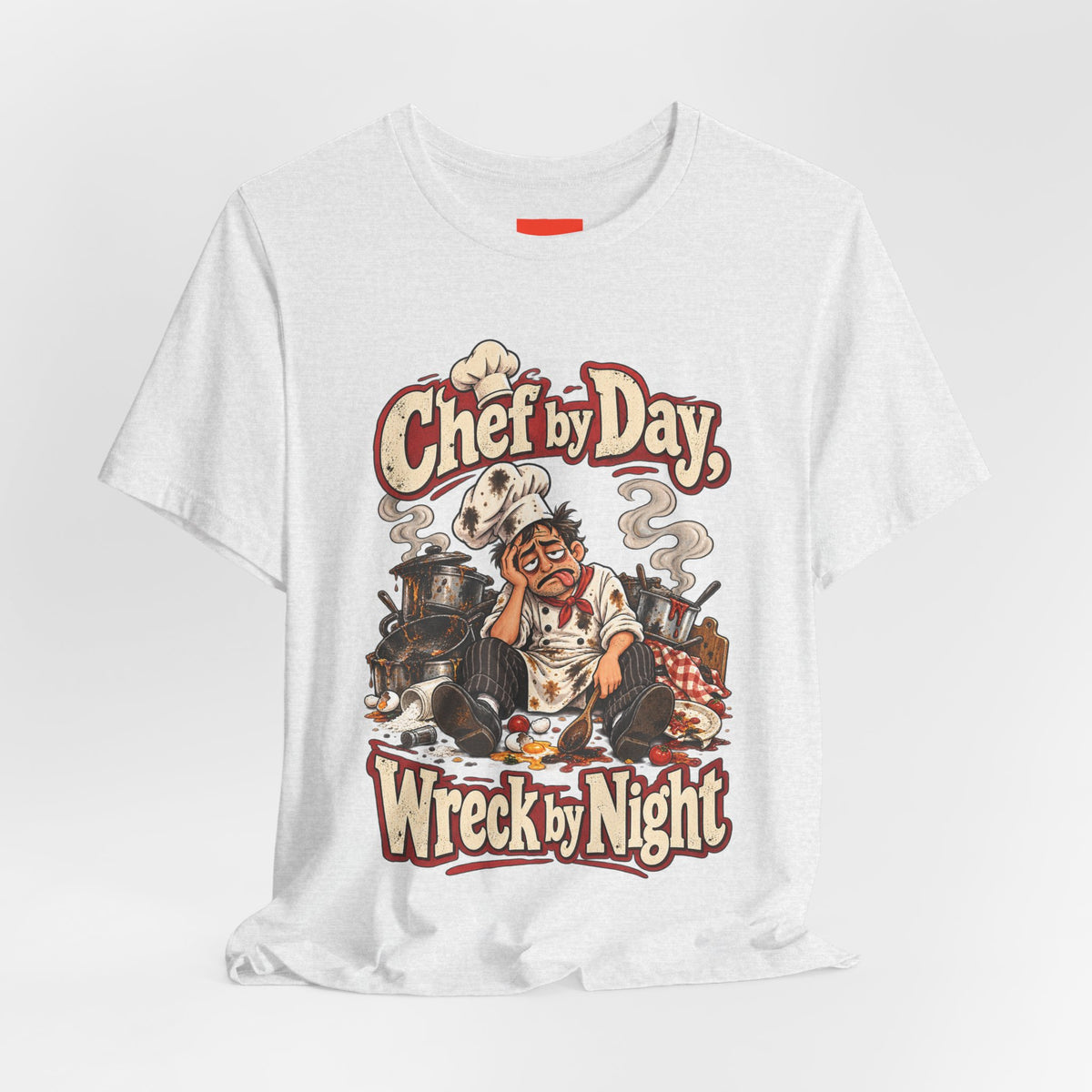 Chef by Day, Wreck by Night Funny Cooking T-Shirt
