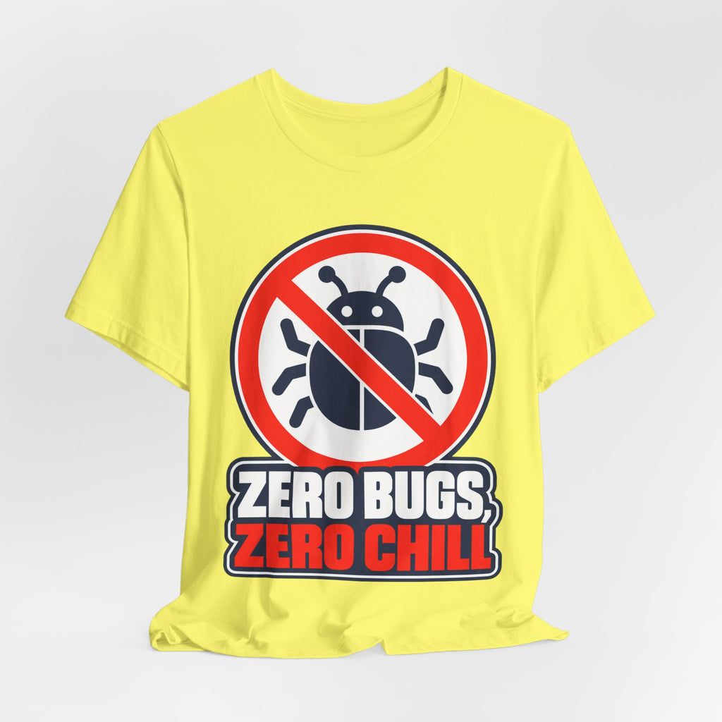 Zero Bugs, Zero Chill Funny Programmer T-Shirt