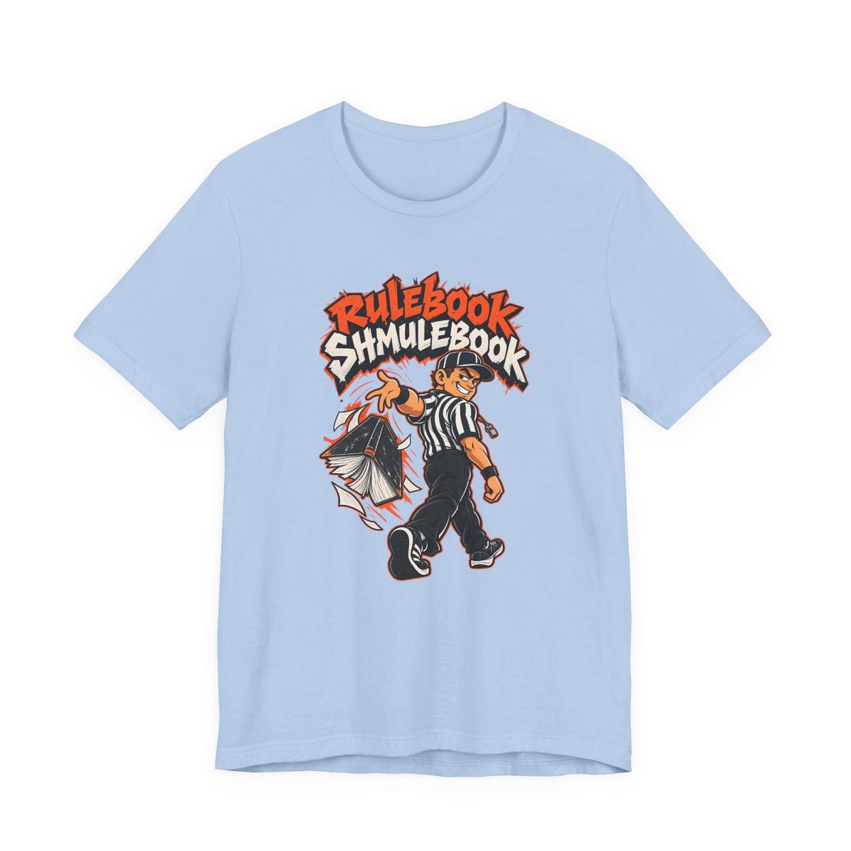 Rulebook Shmulebook Funny Sports Fan T-Shirt
