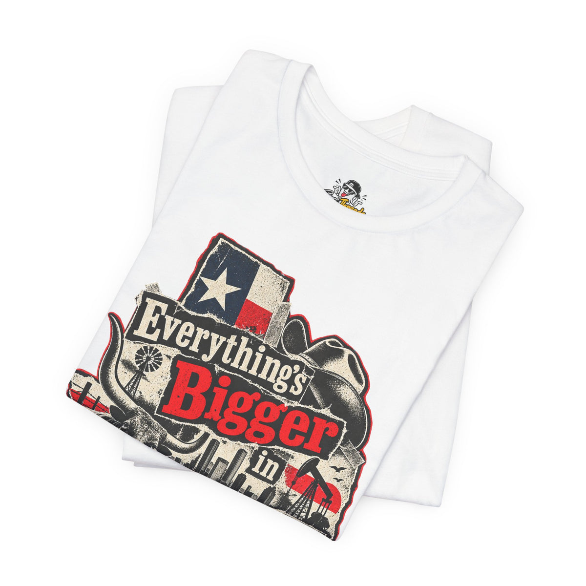 Everything's Bigger in Texas Funny Texan Pride T-Shirt