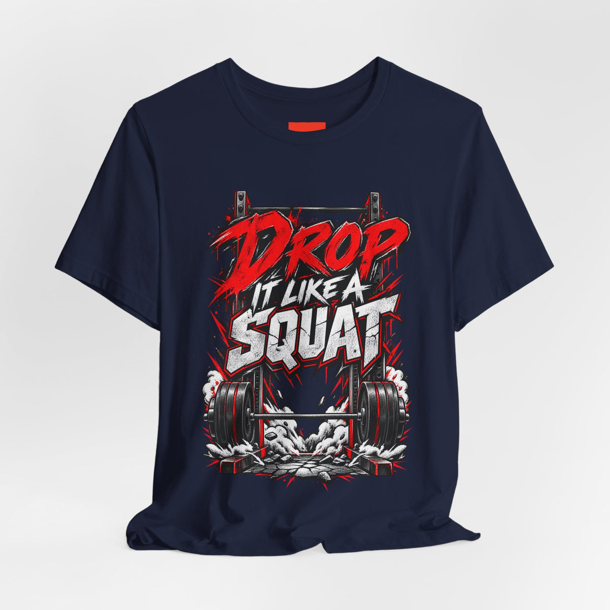 Drop It Like a Squat Funny Fitness Streetwear T-Shirt