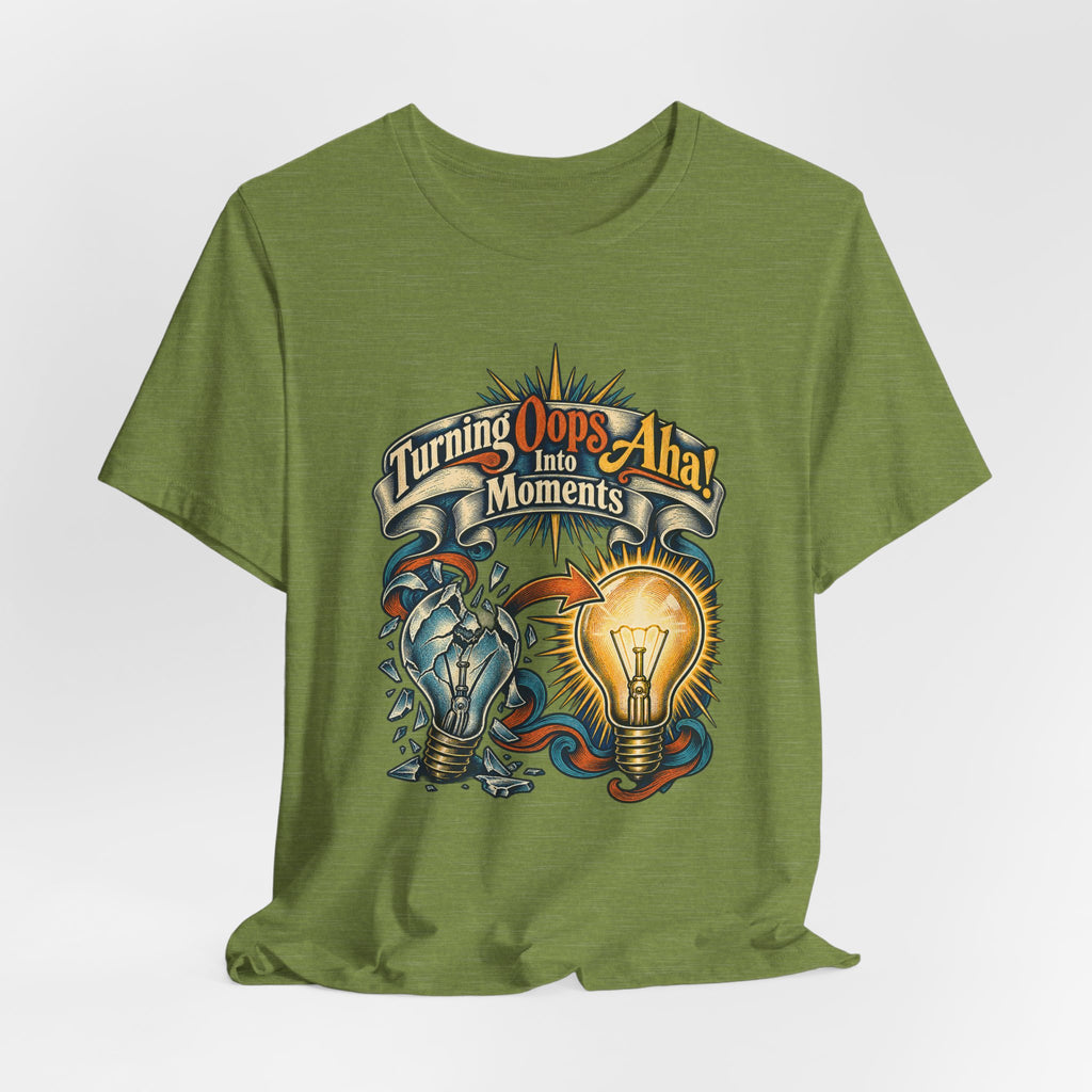 Turning Oops Into Aha! Moments Funny Inventor T-Shirt
