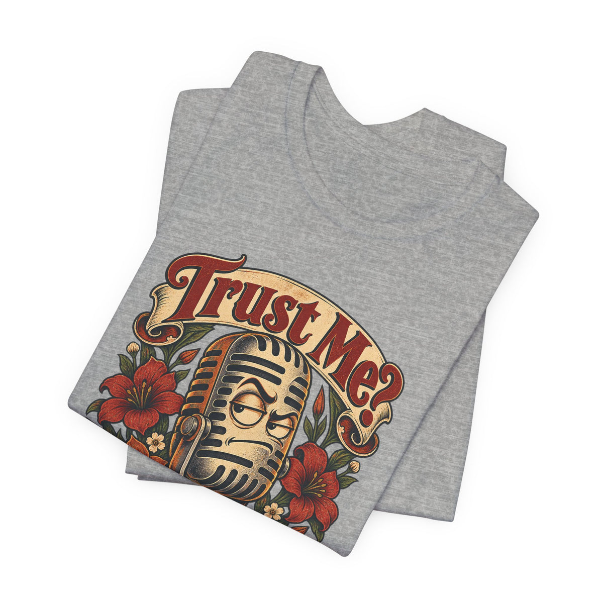 Trust Me? Maybe Don't Funny Sarcastic Social Media T-Shirt