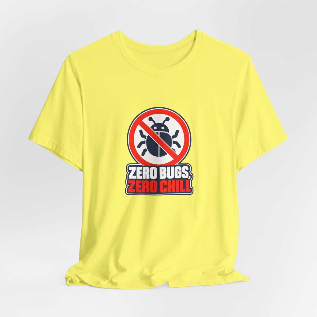 Zero Bugs, Zero Chill Funny Programmer T-Shirt
