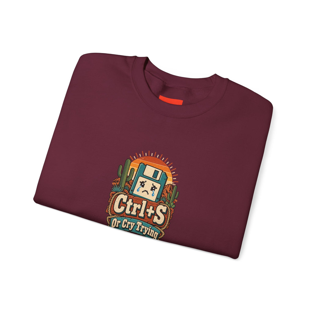 Ctrl+S Or Cry Trying Funny Programmer Sweatshirt