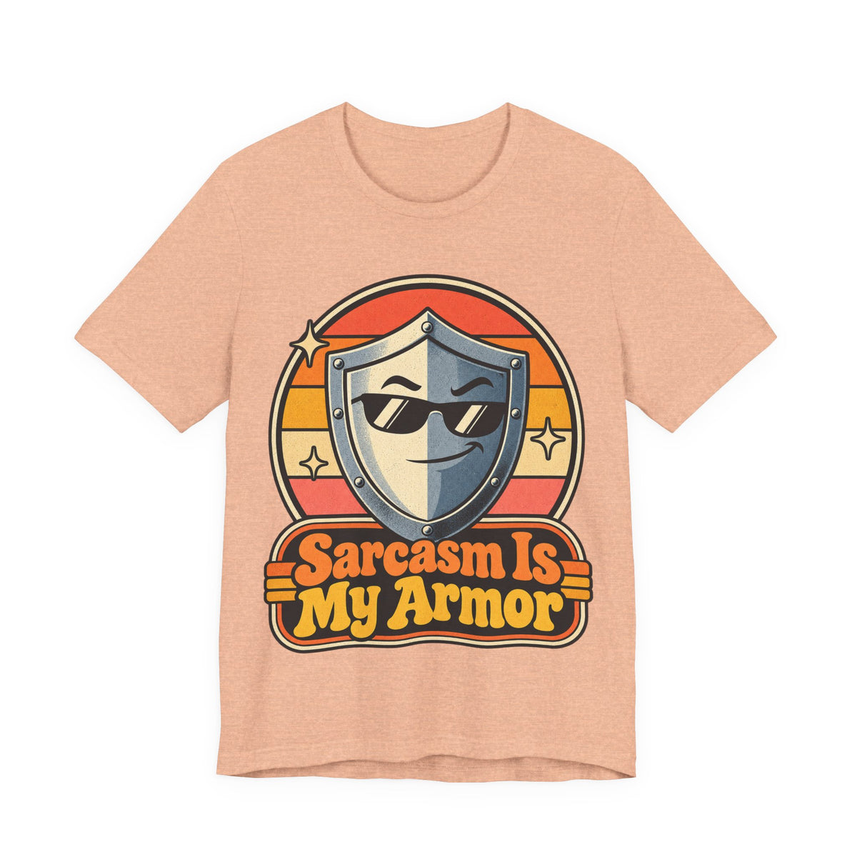 Sarcasm Is My Armor Funny Sarcastic Humor T-Shirt