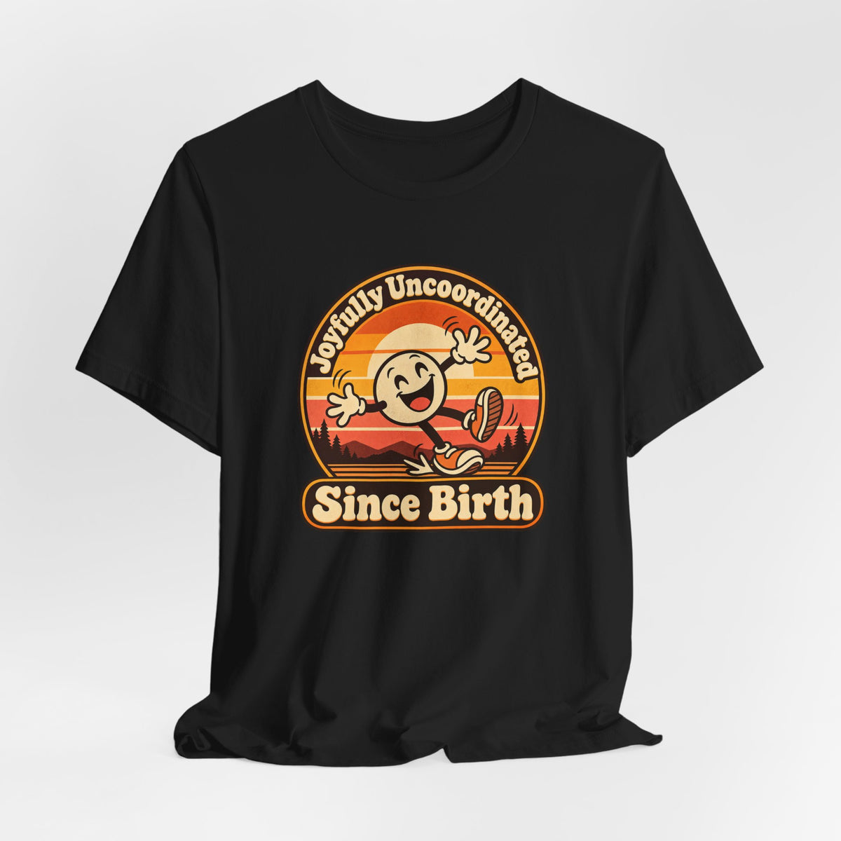 Joyfully Uncoordinated Since Birth Funny Self-Deprecating T-Shirt