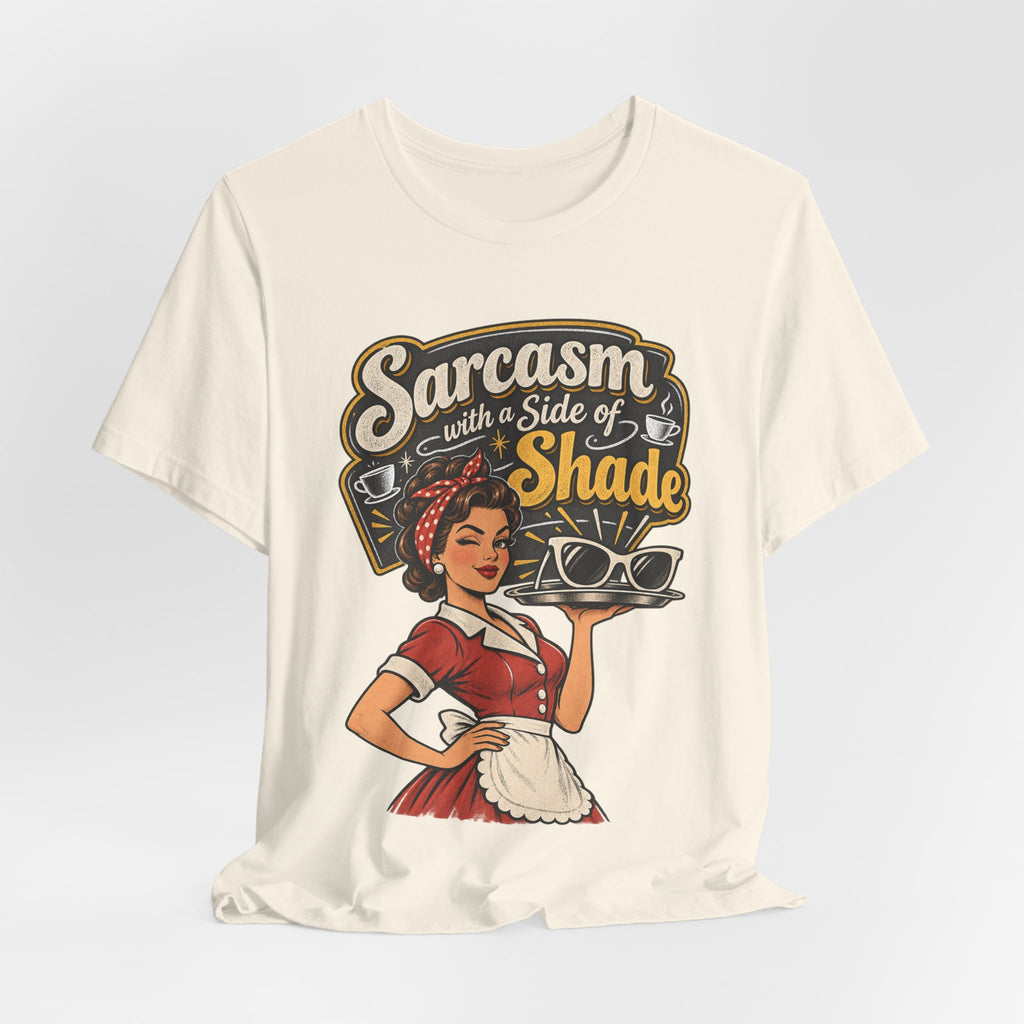 Sarcasm with a Side of Shade Funny Sarcastic T-Shirt