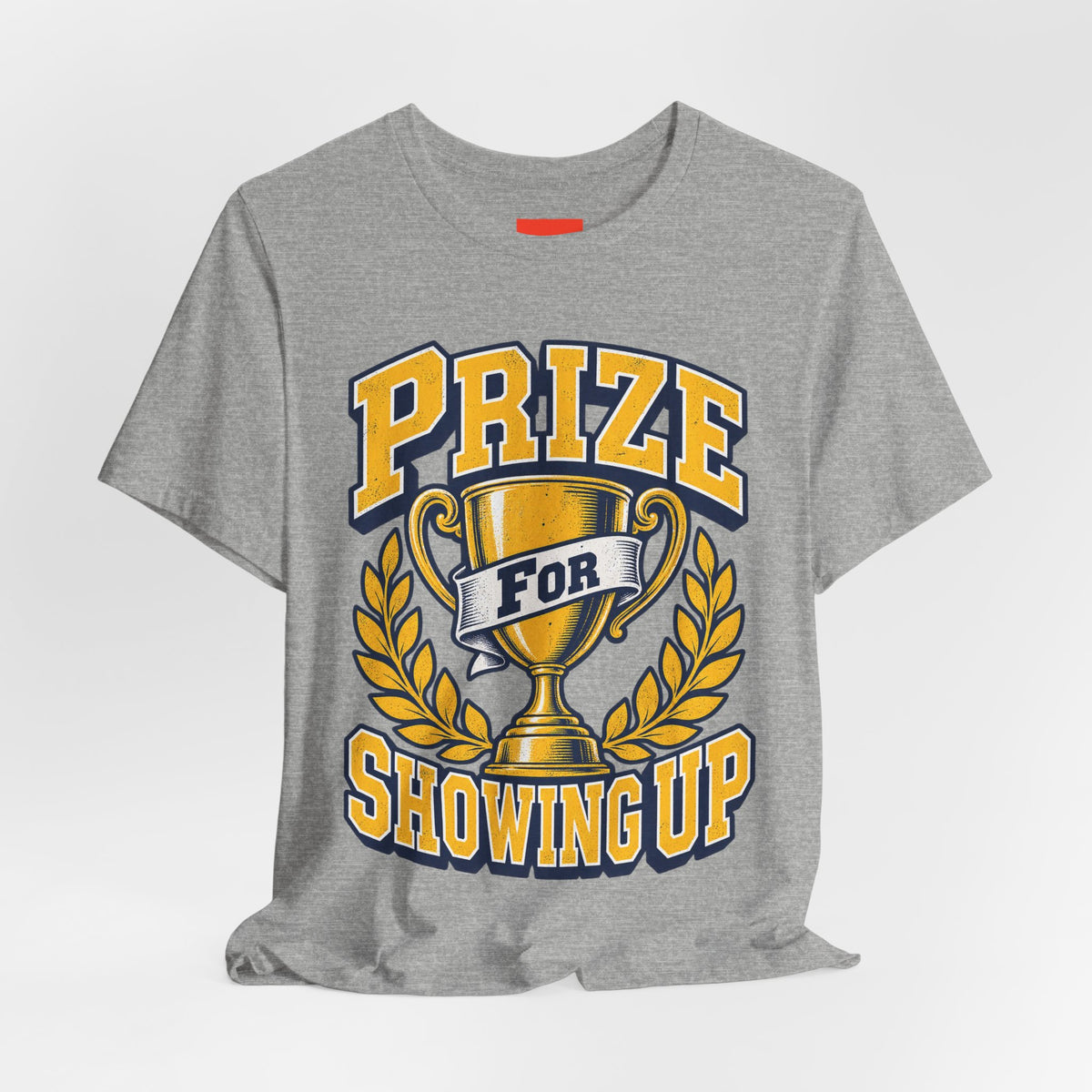 Prize For Showing Up Funny Sarcastic Retro T-Shirt