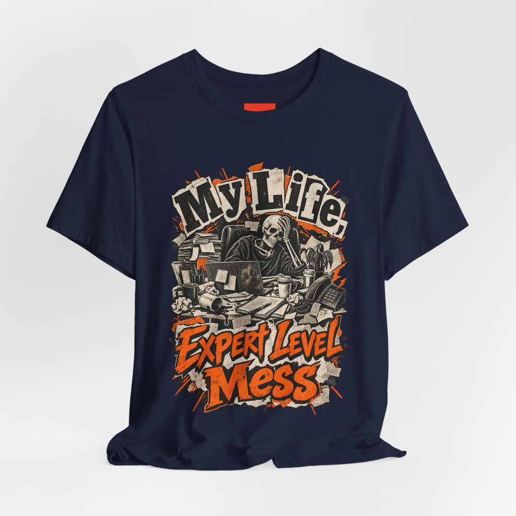 My Life, Expert Level Mess Funny Parenting T-Shirt