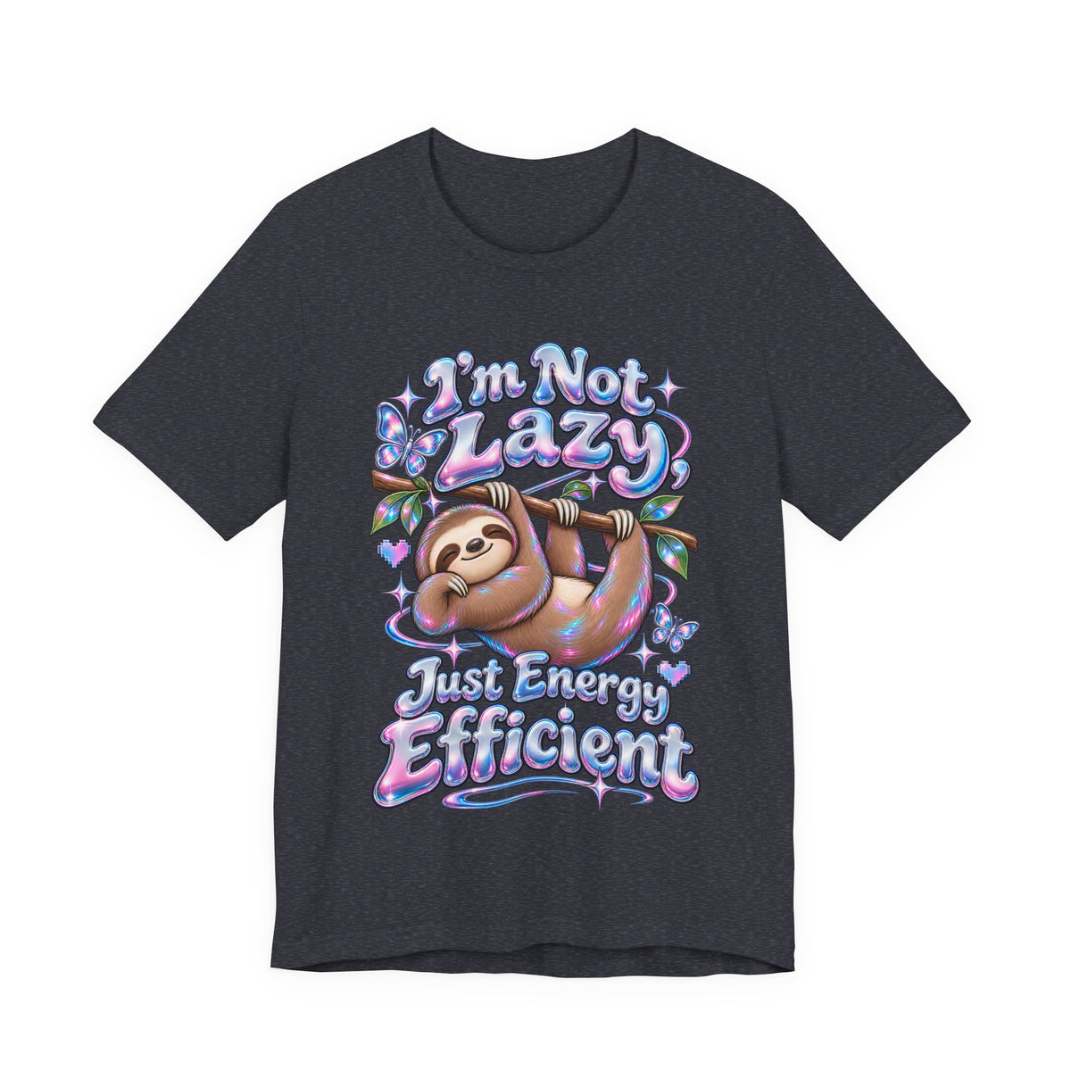 I'm Not Lazy, Just Energy Efficient Funny Casual T-Shirt