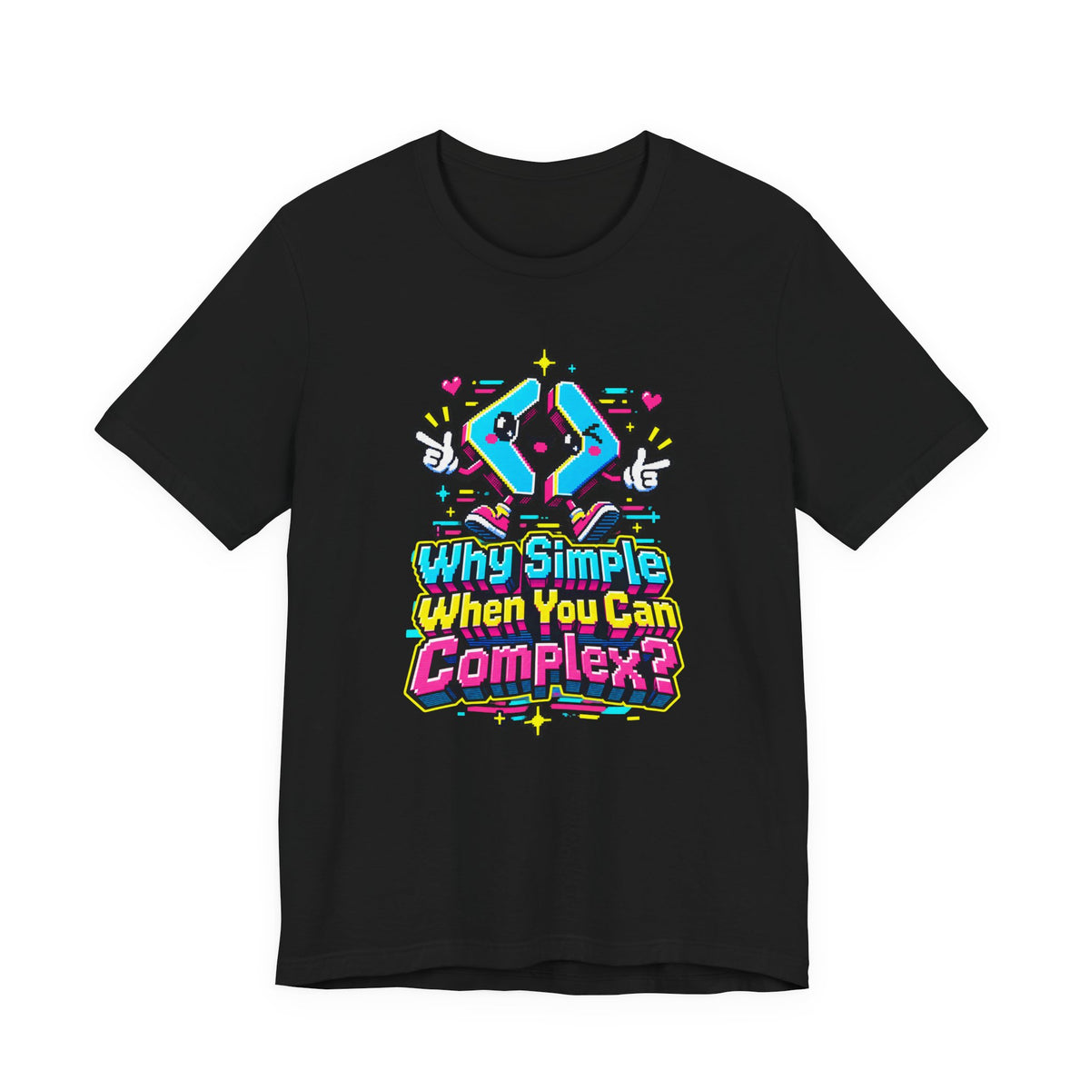 Why Simple When You Can Complex? Funny Programmer T-Shirt