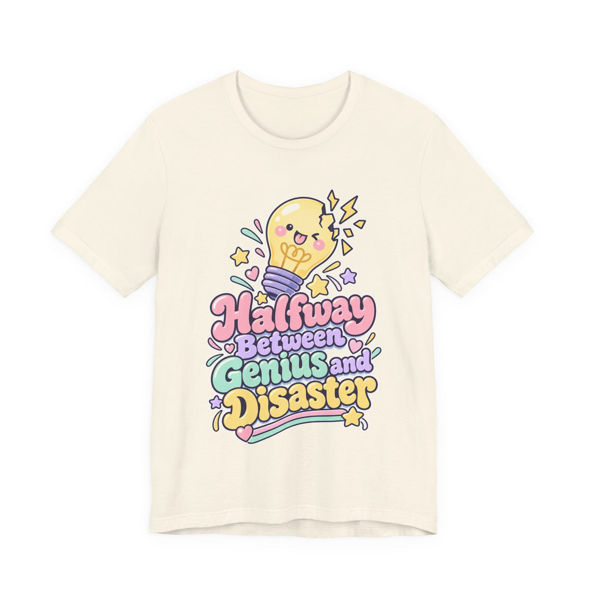 Halfway Between Genius and Disaster Funny Creative T-Shirt