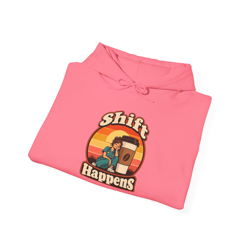 Shift Happens Funny Nurse Humor Hoodie