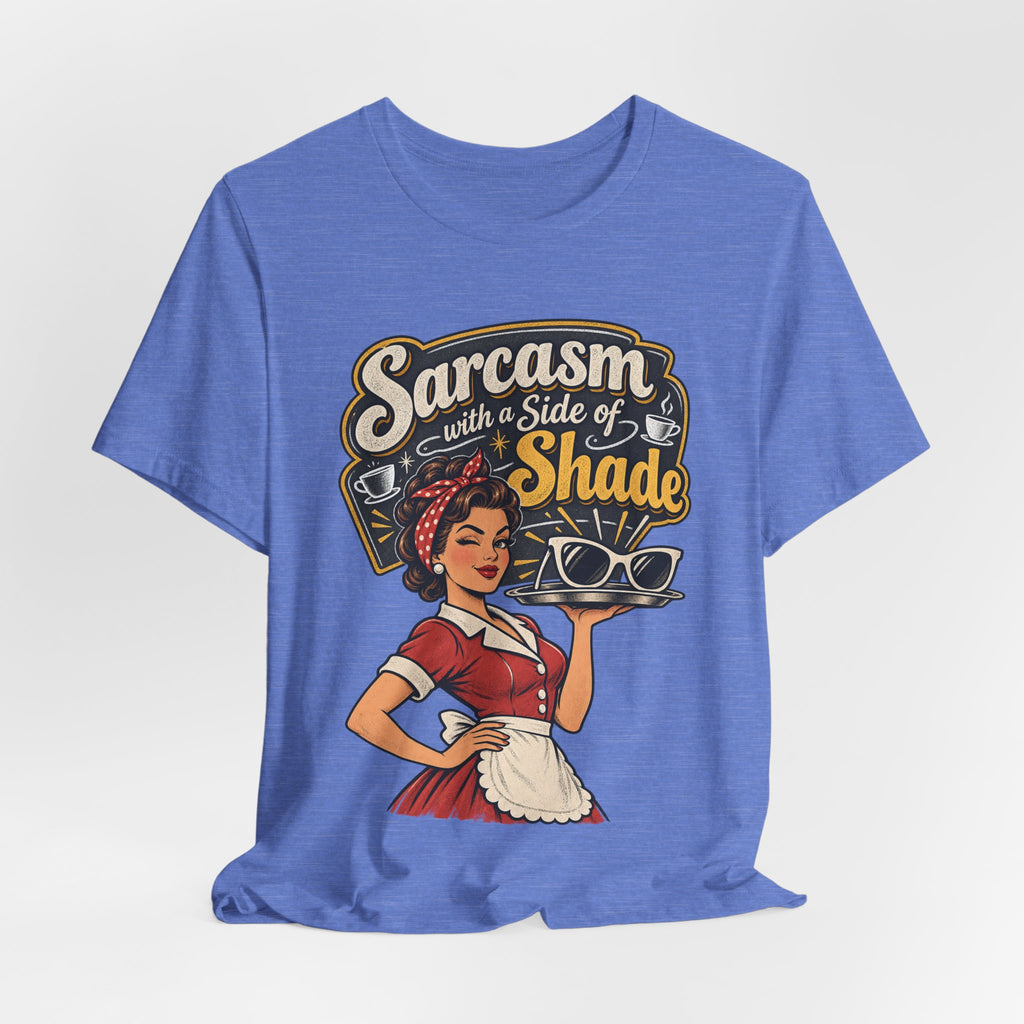 Sarcasm with a Side of Shade Funny Sarcastic T-Shirt