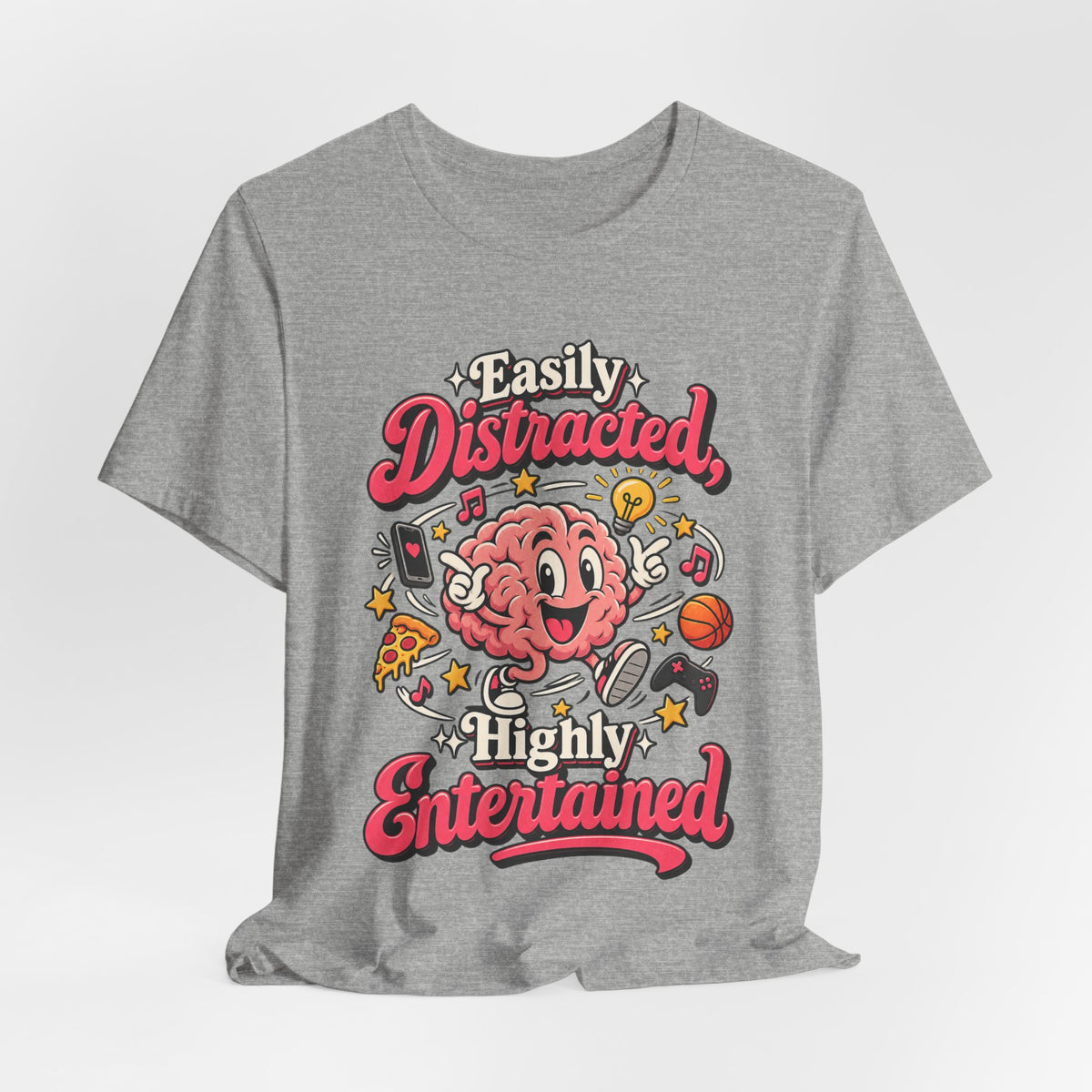 Easily Distracted, Highly Entertained Funny ADHD T-Shirt