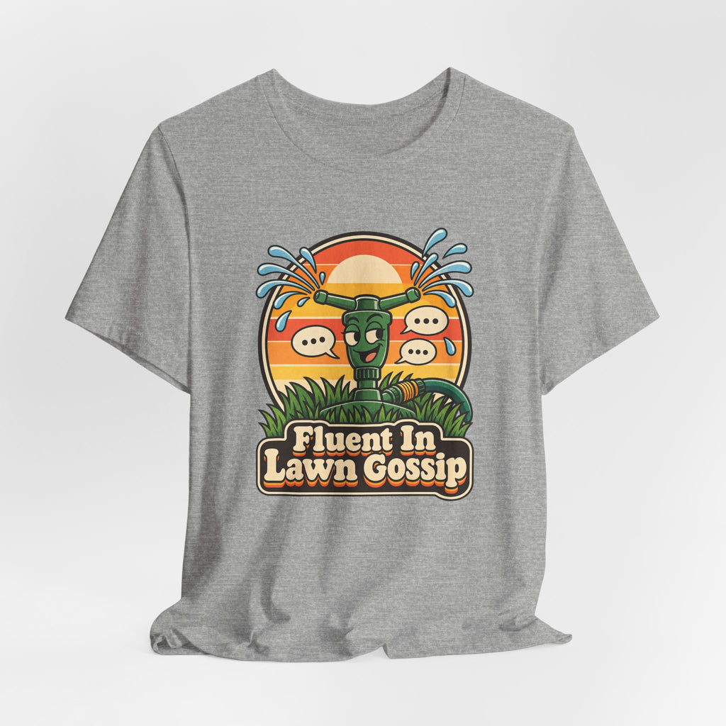 Fluent In Lawn Gossip Funny Gardening T-Shirt