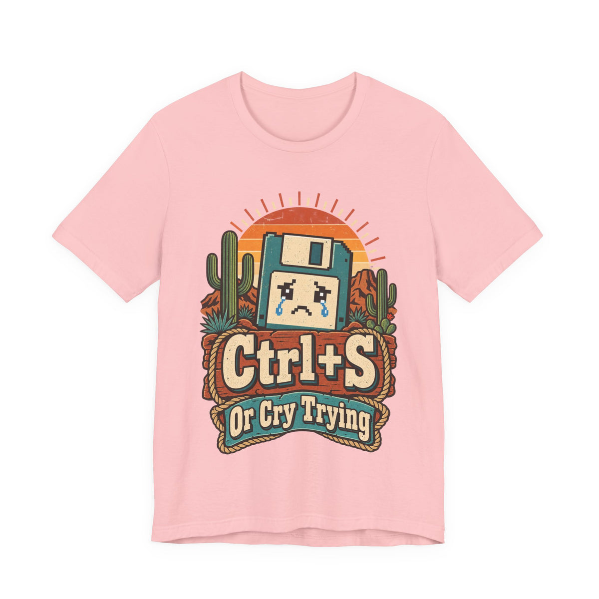 Ctrl+S Or Cry Trying Funny Programmer T-Shirt