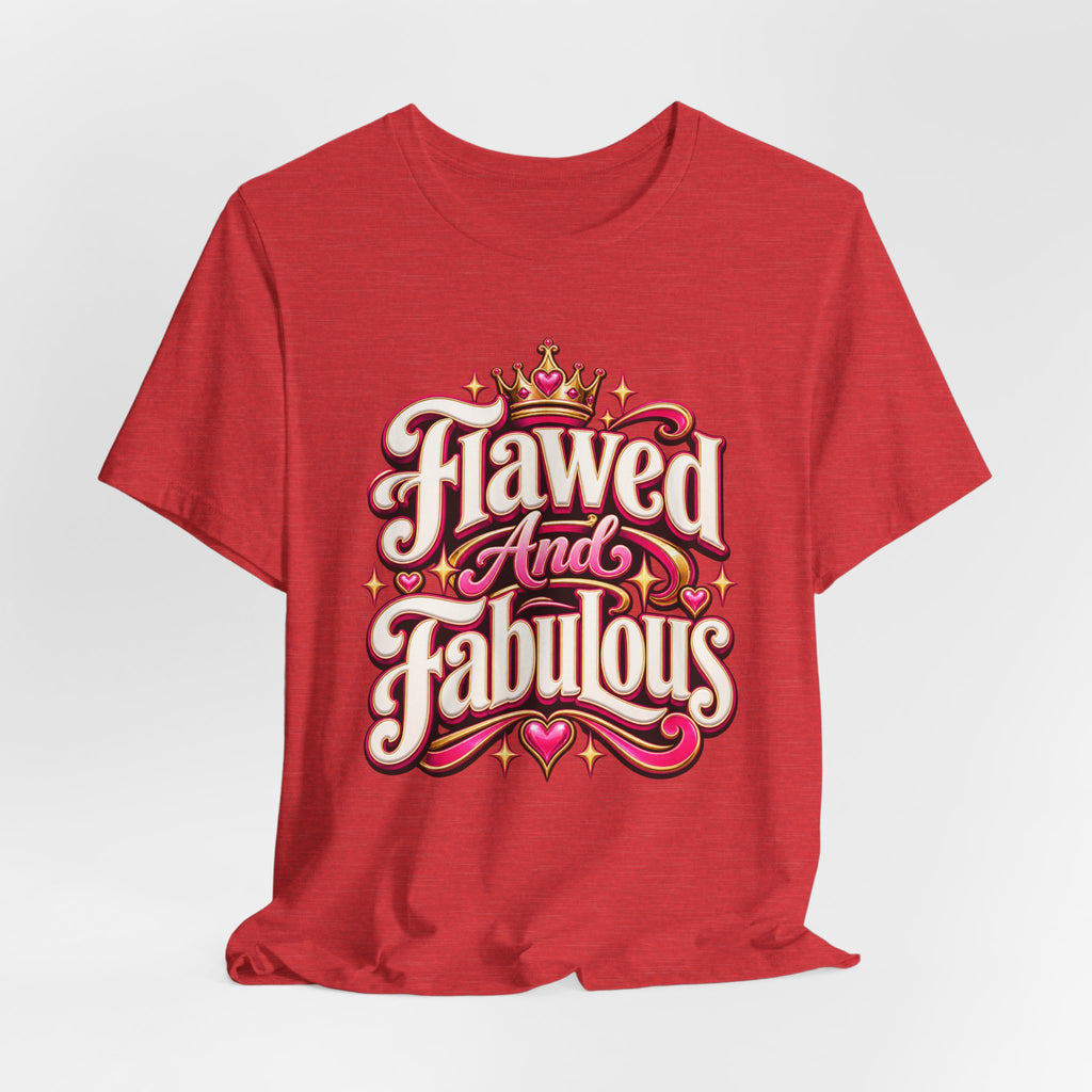 Flawed And Fabulous Funny Sarcastic Humor T-Shirt