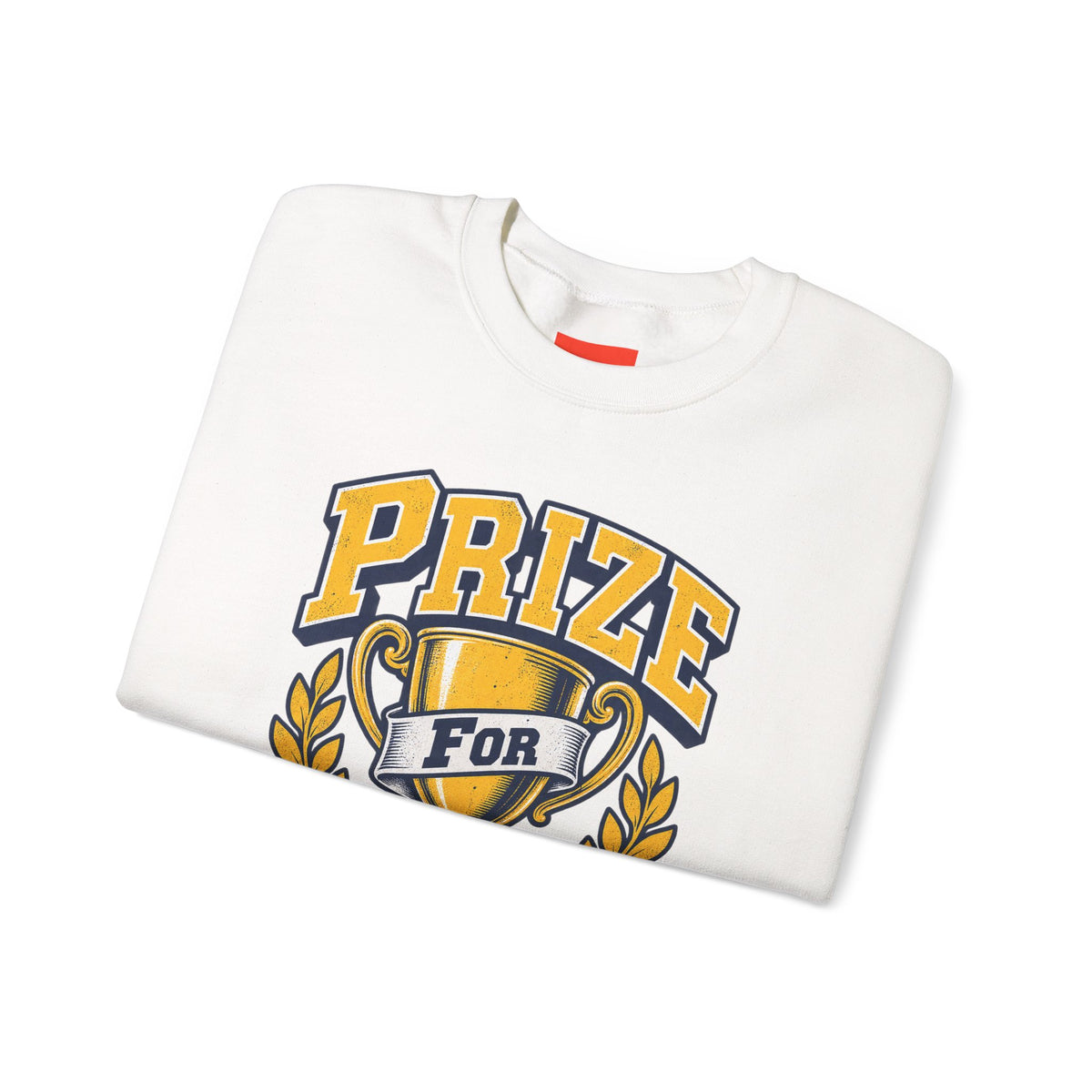 Prize For Showing Up Funny Sarcastic Retro Sweatshirt