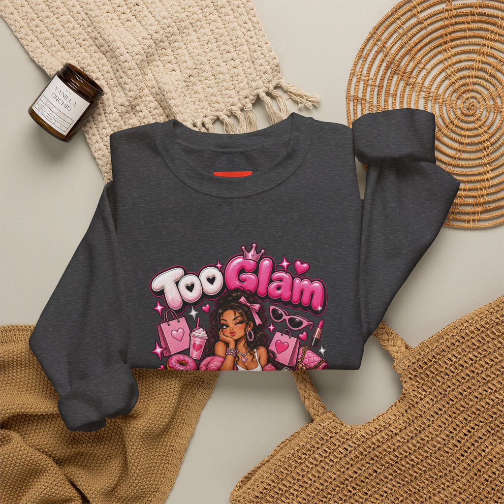 Too Glam To Give A Damn Funny Y2K Fashion Sweatshirt