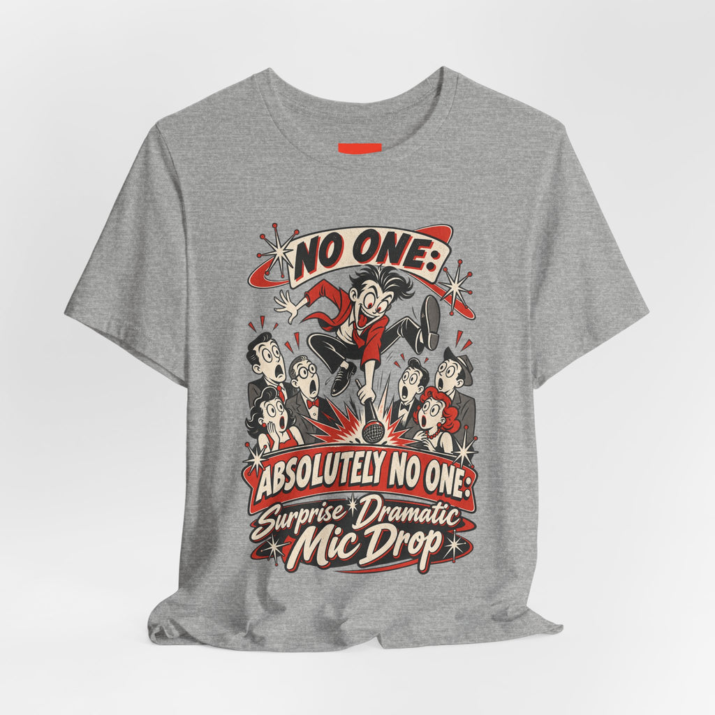 Surprise Dramatic Mic Drop Funny Music Lover T-Shirt