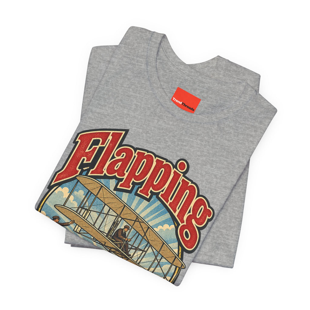 Flapping Ain’t Flying Funny Aviation T-Shirt