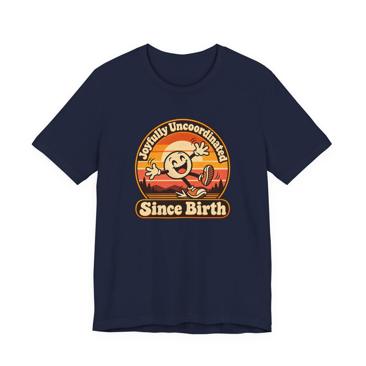 Joyfully Uncoordinated Since Birth Funny Self-Deprecating T-Shirt