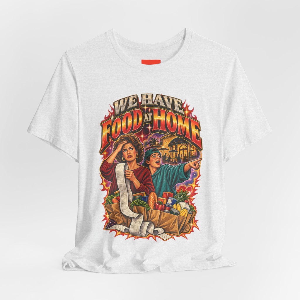 "WE HAVE FOOD AT HOME" Funny Retro Vintage T-Shirt