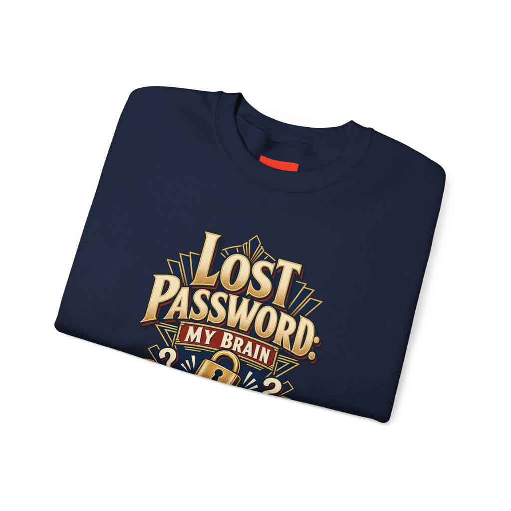Lost Password: My Brain Funny IT Sweatshirt