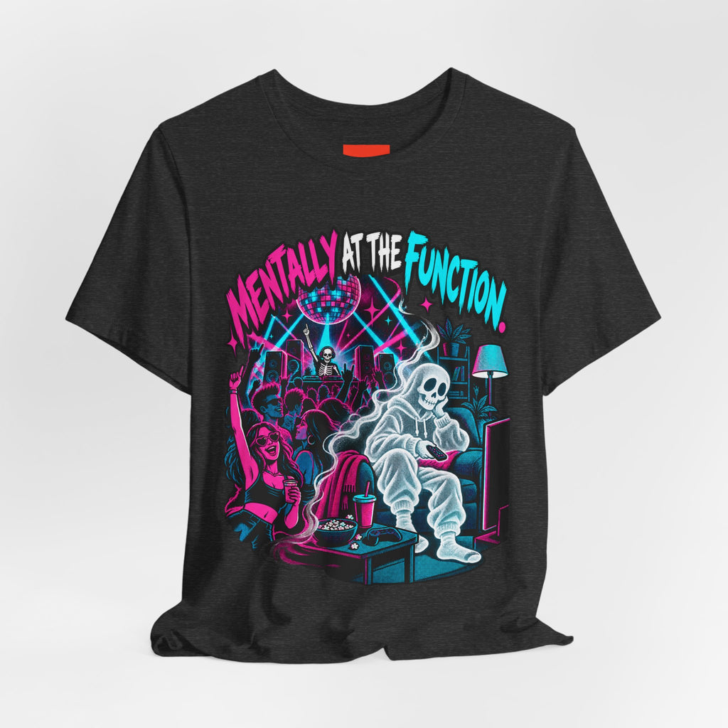 Mentally At The Function Funny Y2K T-Shirt