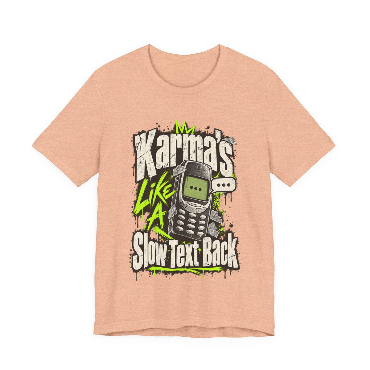 Karma's Like A Slow Text Back Funny Sarcastic T-Shirt