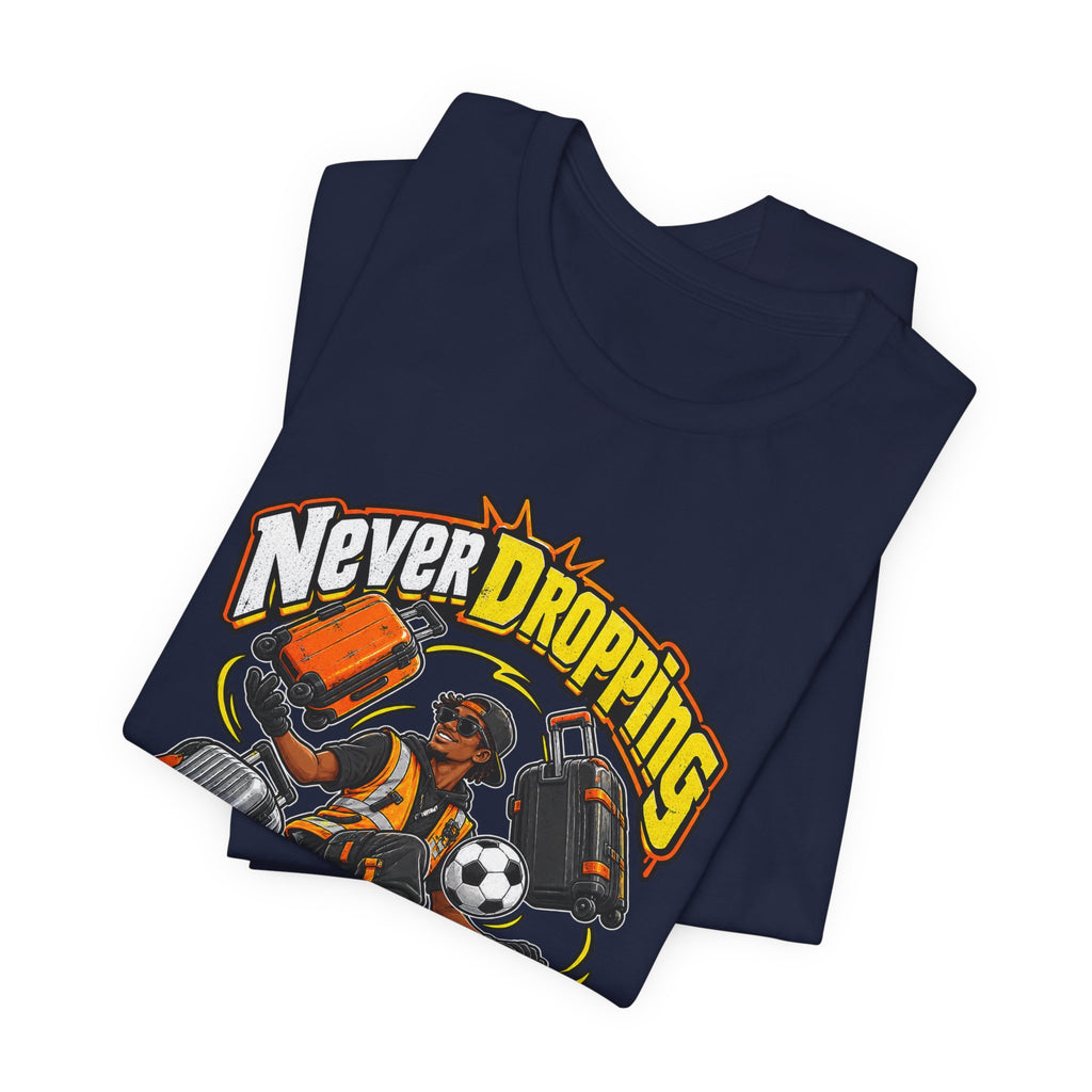 Never Dropping the Ball (Or Bags) Funny Baggage Handler T-Shirt