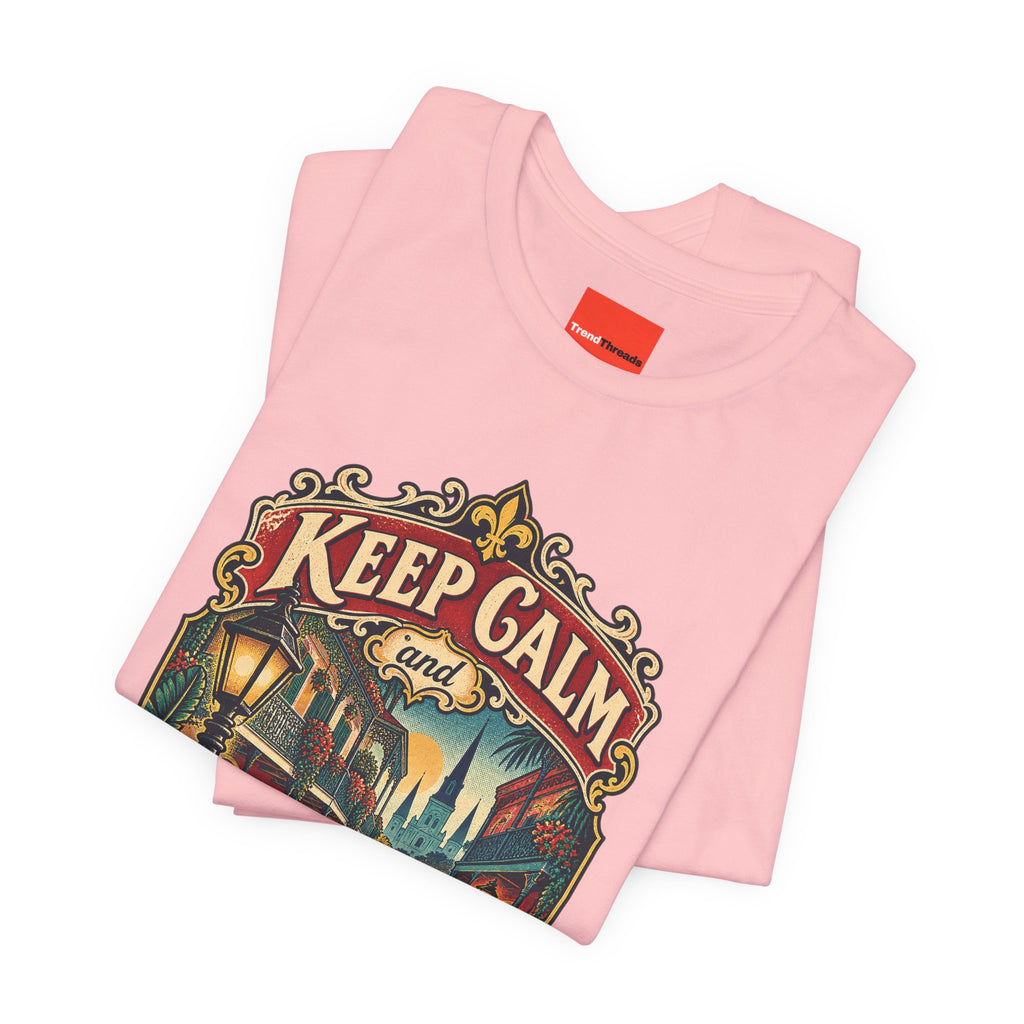 Keep Calm and French Quarter On Funny Travel T-Shirt