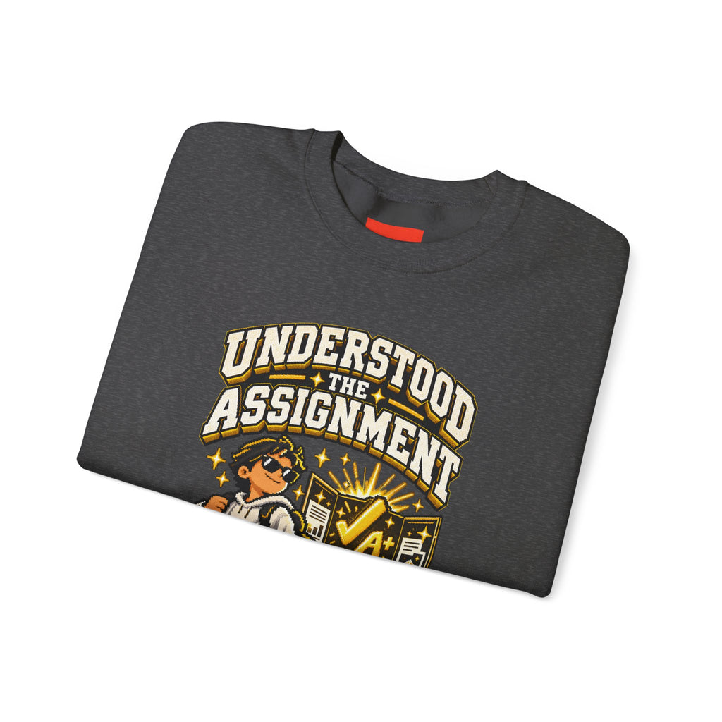 UNDERSTOOD THE ASSIGNMENT Funny Graphic Sweatshirt