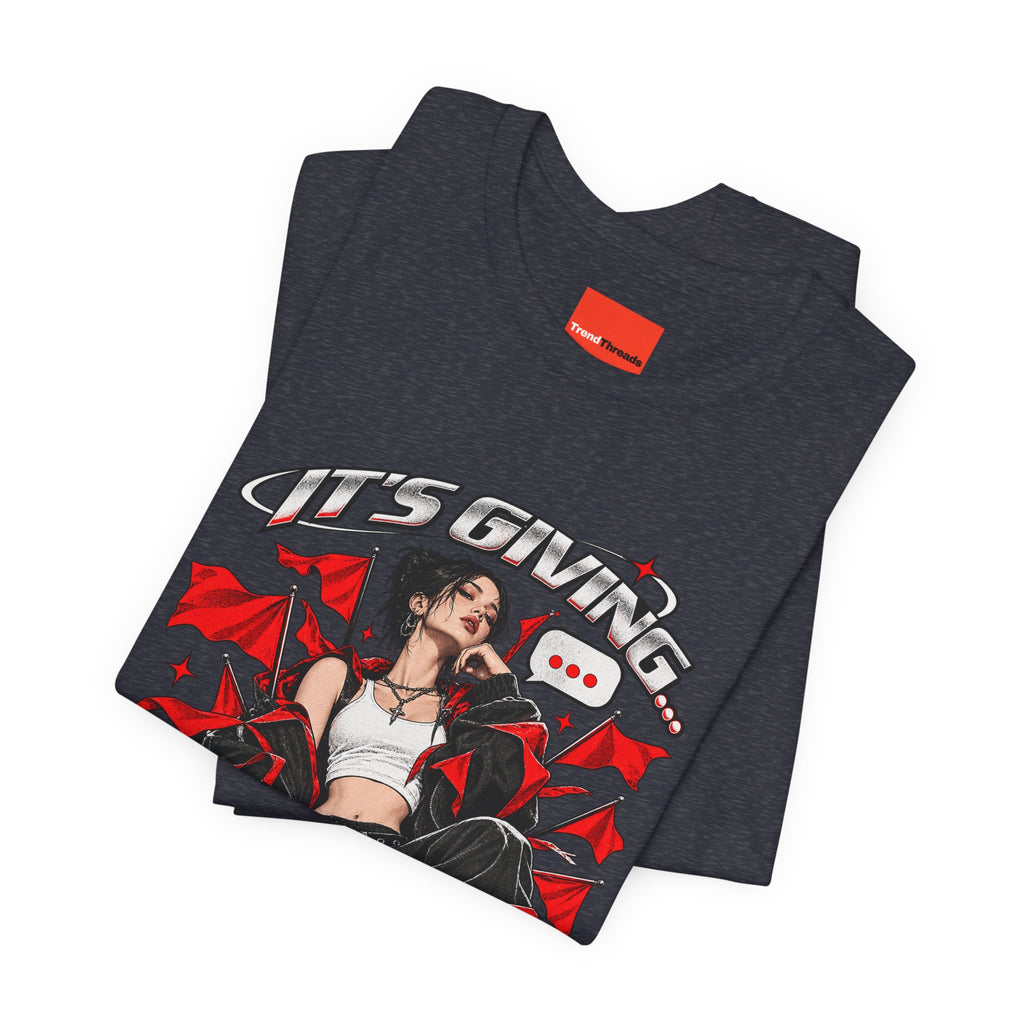 IT’S GIVING… RED FLAG Funny Graphic T-Shirt