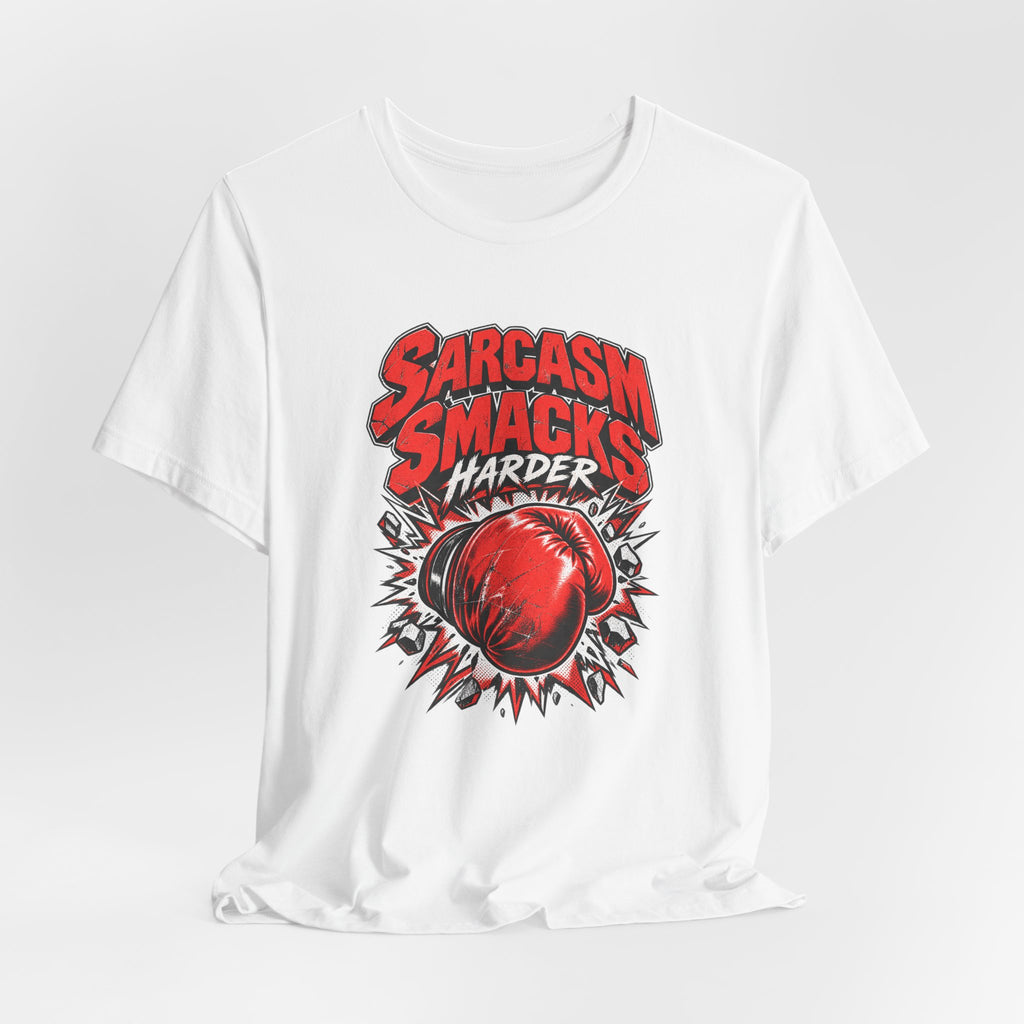 Sarcasm Smacks Harder Funny Sarcastic Humor T-Shirt