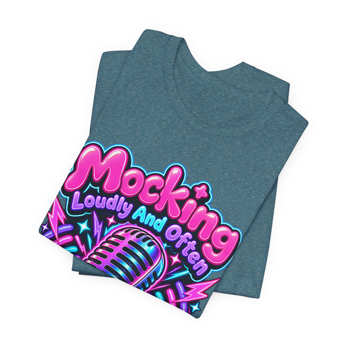 Mocking Loudly And Often Funny Sarcastic Humor T-Shirt