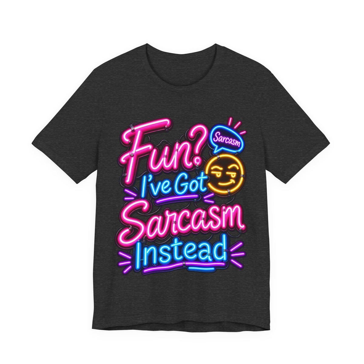 Fun? I’ve Got Sarcasm Instead Funny Sarcastic Humor T-Shirt