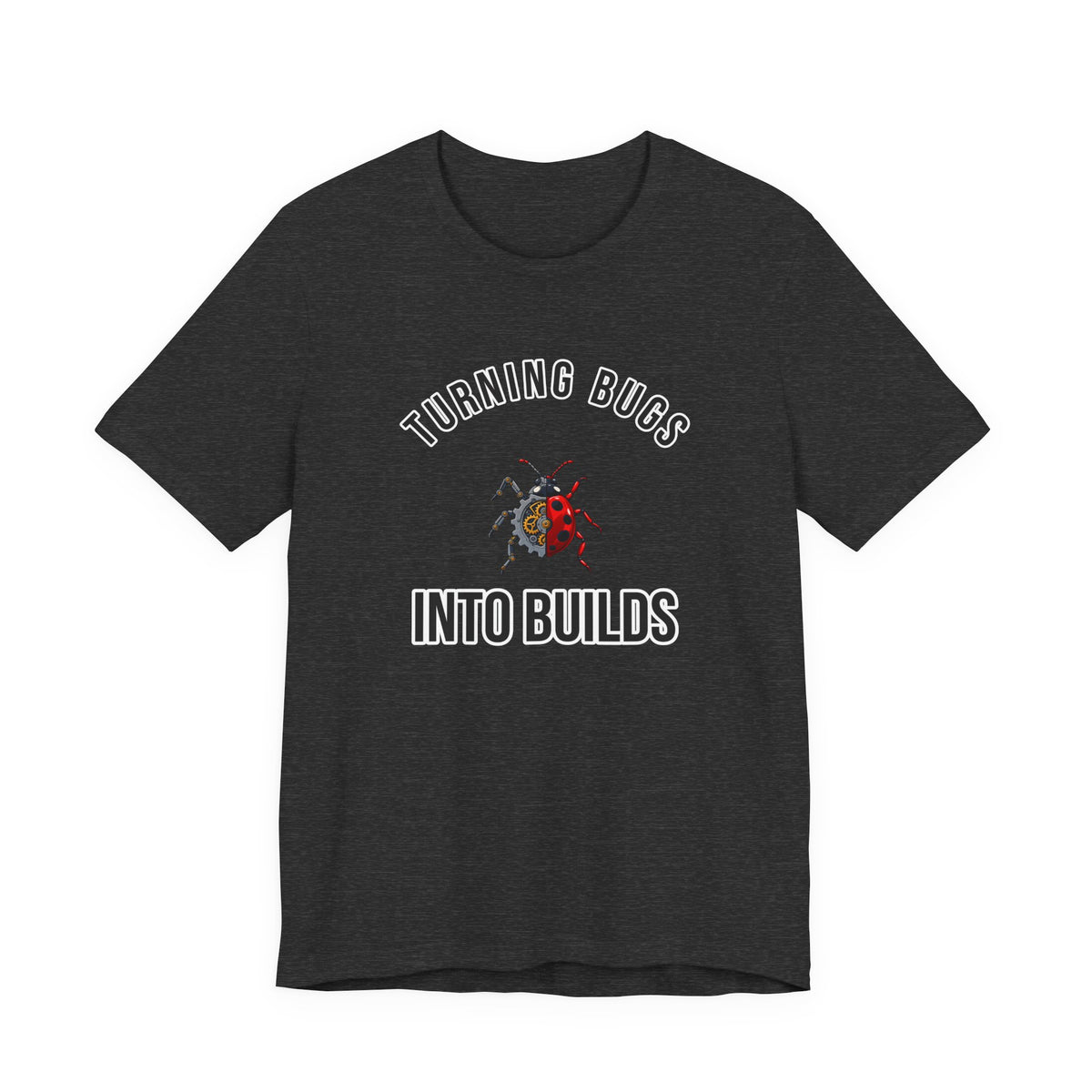 Turning Bugs into Builds Funny Programmer T-Shirt
