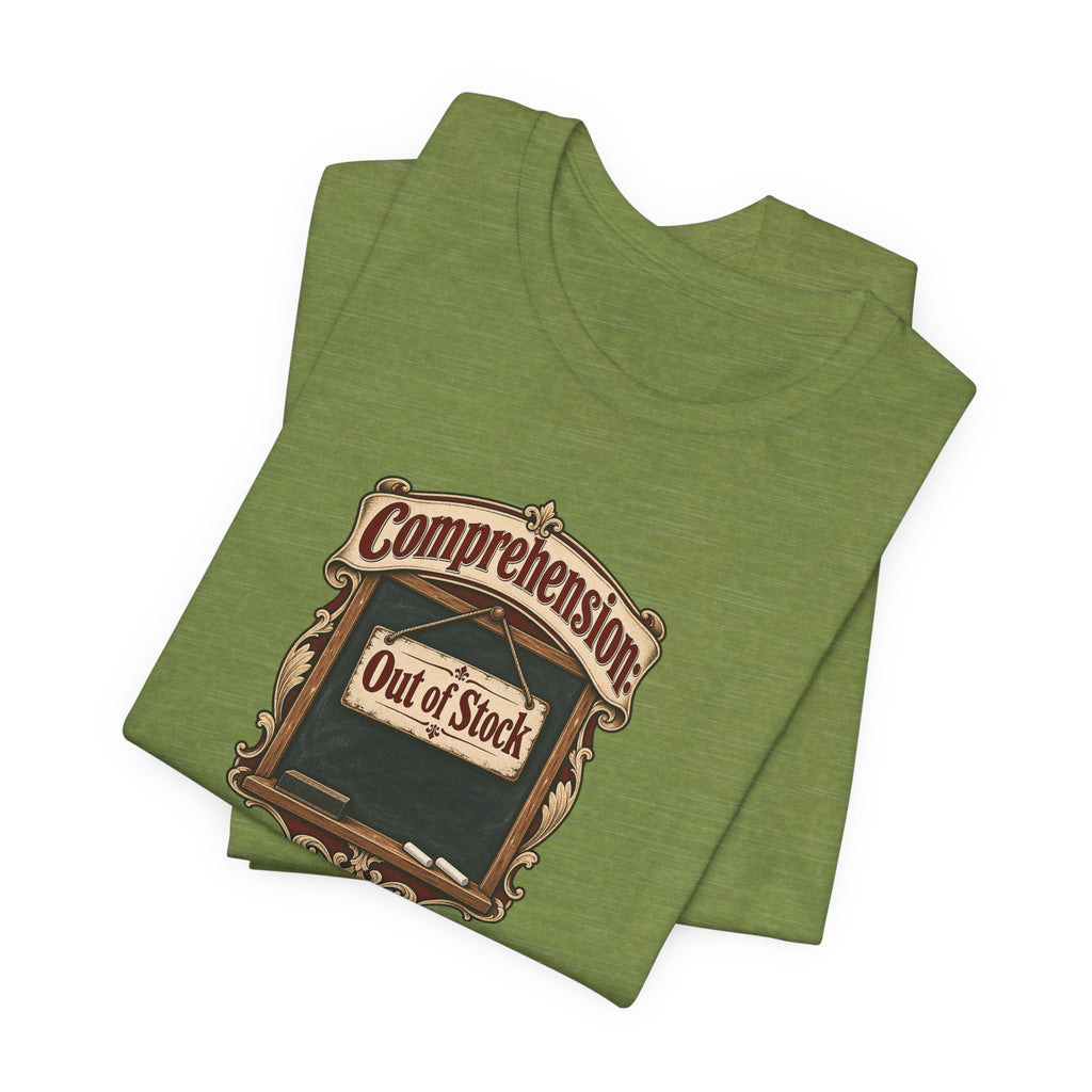 Comprehension: Out of Stock Funny Student T-Shirt