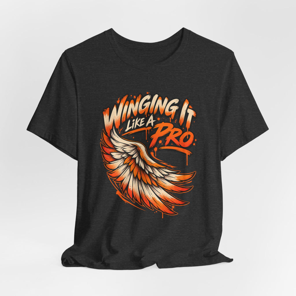 Winging It Like A Pro Funny Self-Deprecation T-Shirt