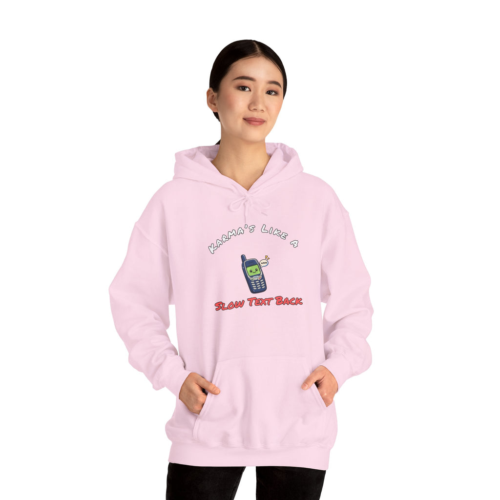 Karma's Like A Slow Text Back Funny Sarcastic Hoodie