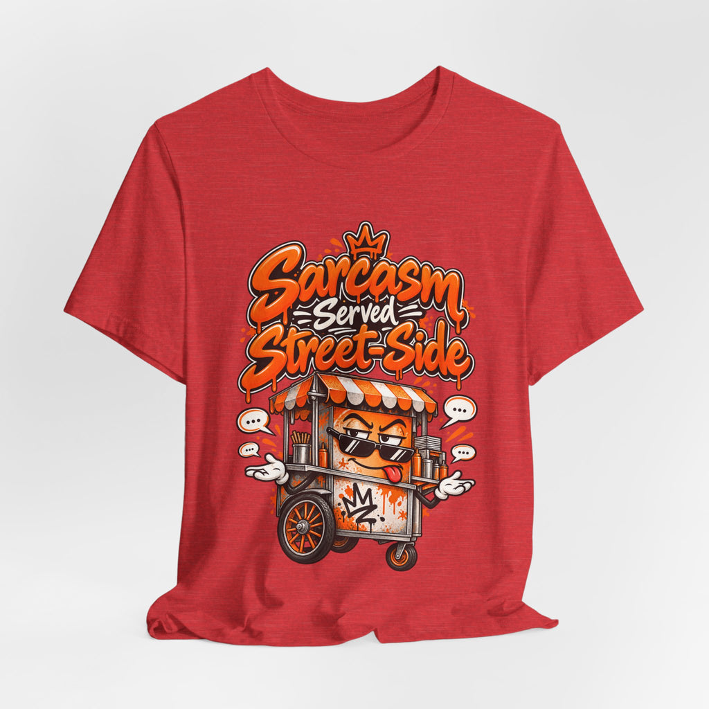 Sarcasm Served Street-Side Funny Sarcastic Humor T-Shirt