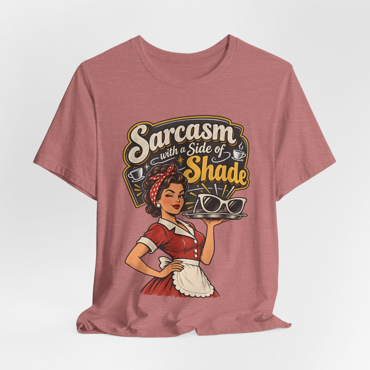 Sarcasm with a Side of Shade Funny Sarcastic T-Shirt