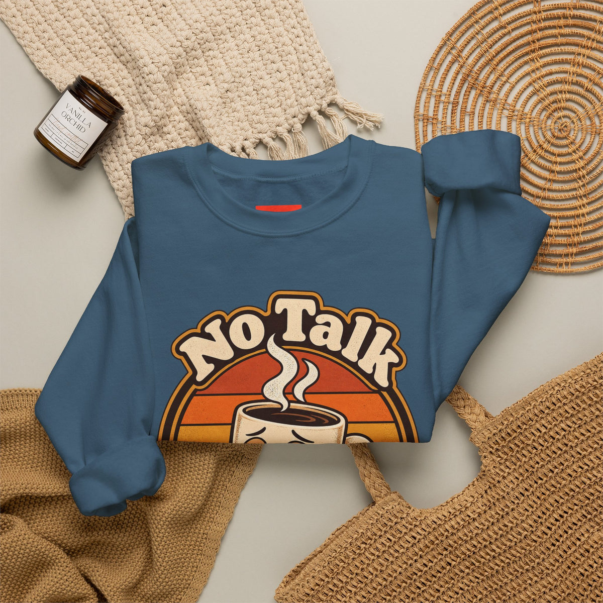 No Talk Till Cup Funny Coffee Sweatshirt