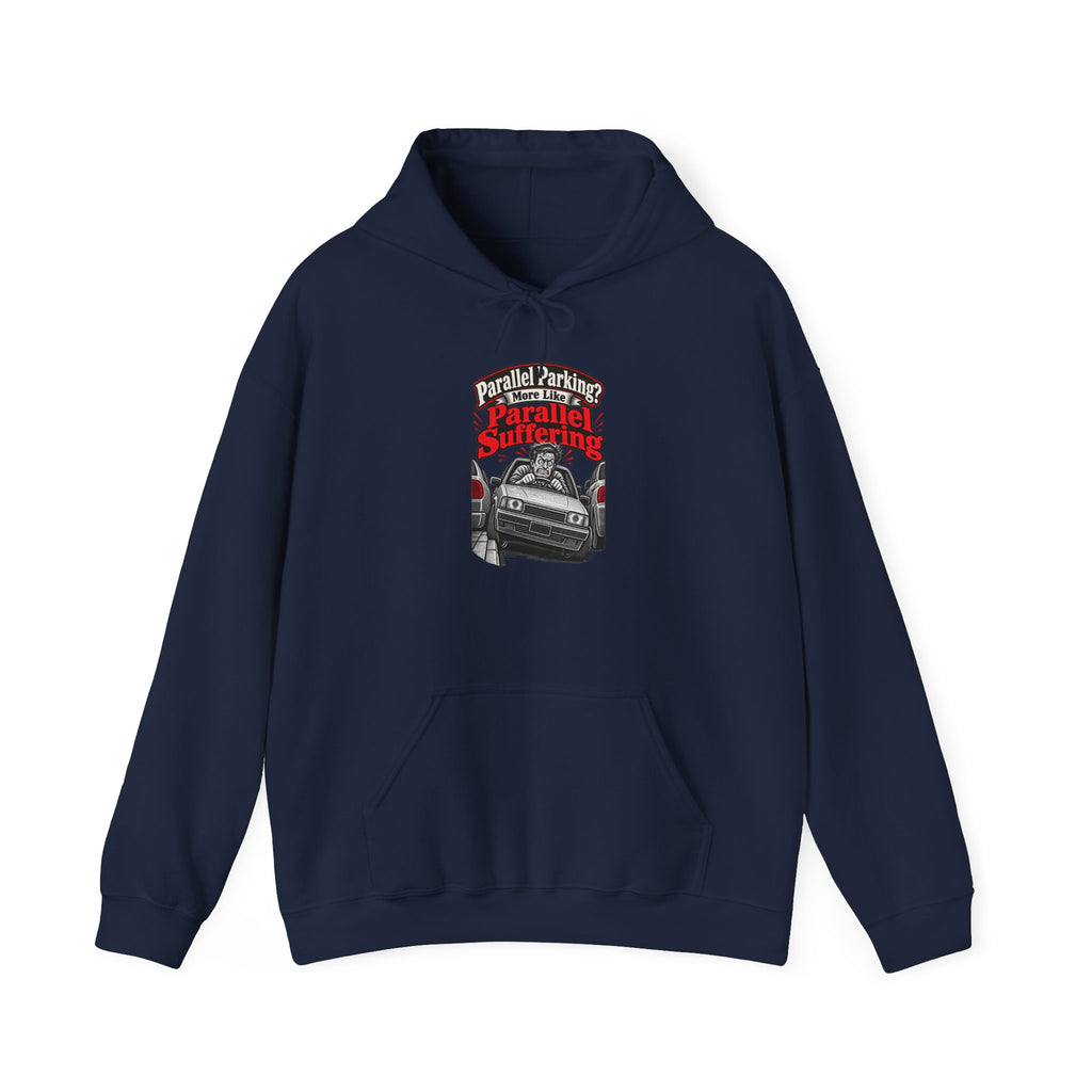 Parallel Parking? More Like Parallel Suffering Funny Driver Hoodie