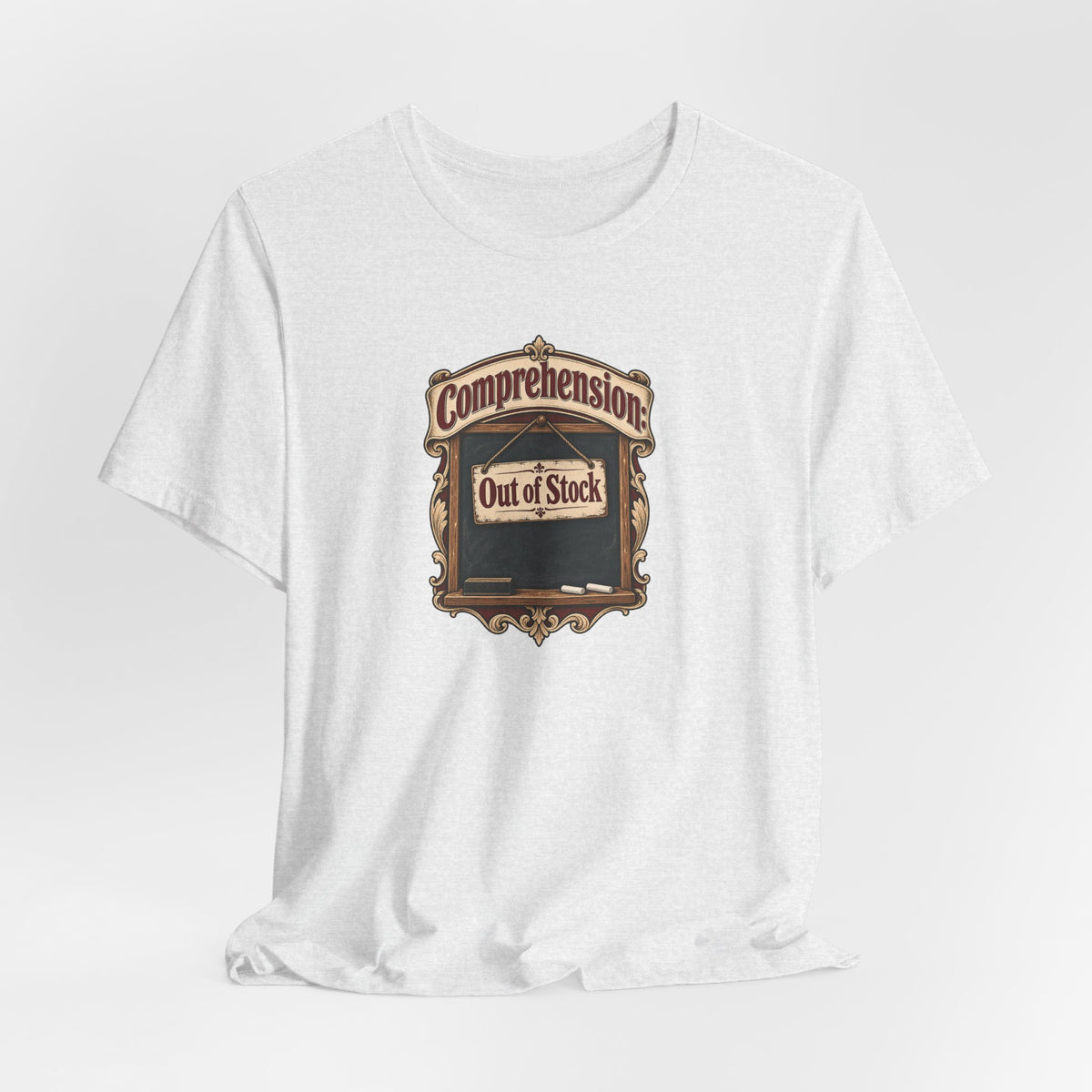 Comprehension: Out of Stock Funny Student T-Shirt